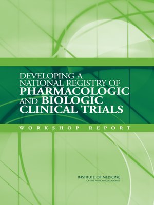 cover image of Developing a National Registry of Pharmacologic and Biologic Clinical Trials